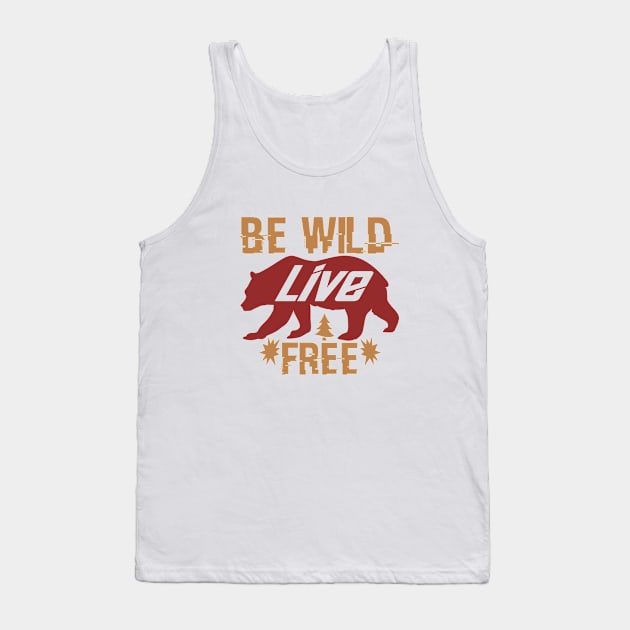 be wild and live free Tank Top by Dasart